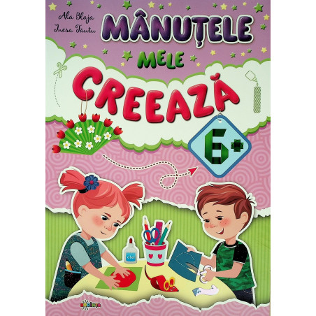 Manutele mele creeaza 6+