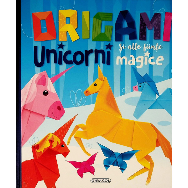 Origami - Unicorni si alte fiinte magice
