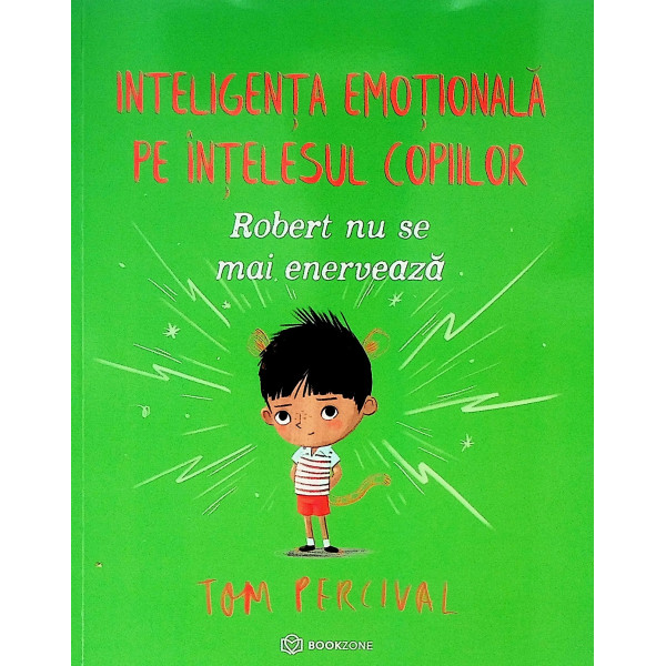 Inteligenta emotionala pe intelesul copiilor. Robert nu se mai enerveaza