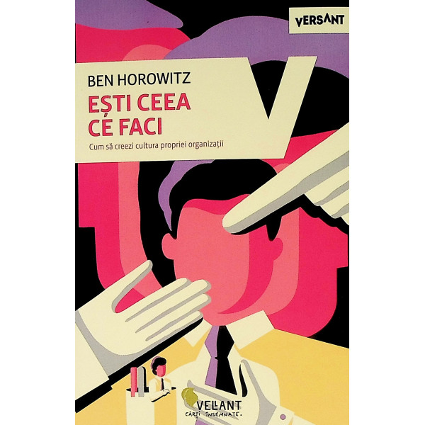 Esti ceea ce faci. Cum sa creezi cultura propriei organizatii