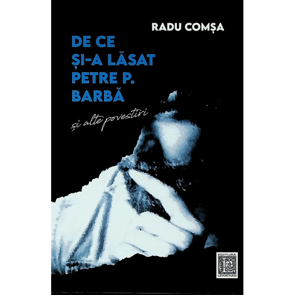 De ce si-a lasat Petre P. Barba si alte povestiri