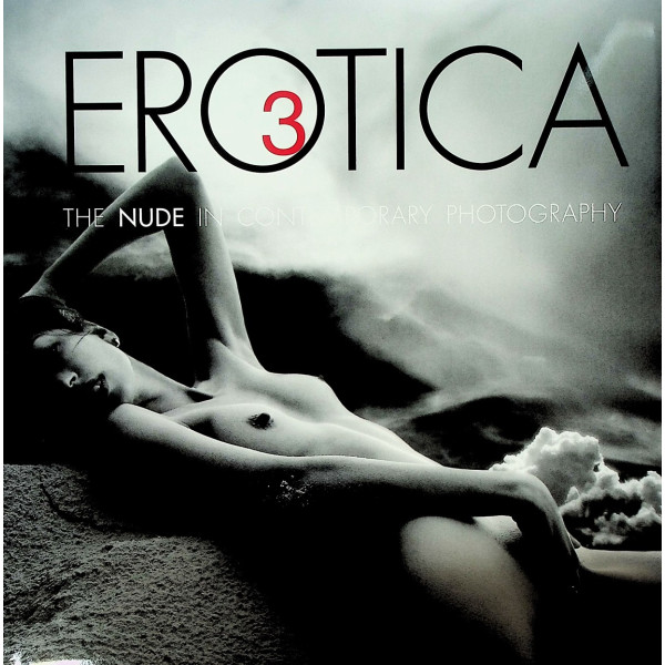 Erotica 3 - The Nude in Contemporary Photography