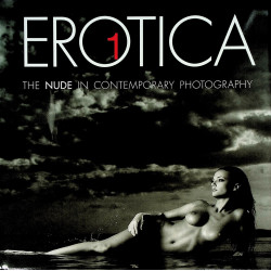 Erotica 1 - The Nude in Contemporary Photography