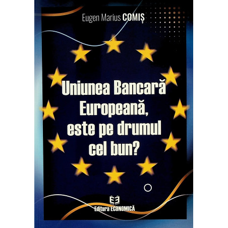 Uniunea Bancara Europeana,...