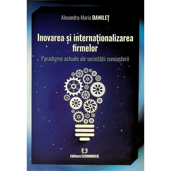 Inovarea si internationalizarea firmelor. Paradigme actuale ale societatii cunoasterii