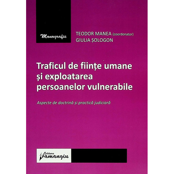 Traficul de fiinte umane si exploatarea persoanelor vulnerabile