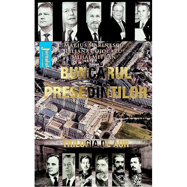 Buncarul presedintilor. Trilogia de aur