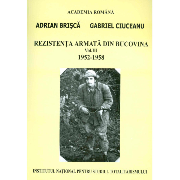 Rezistenta armata din Bucovina, vol. III, 1952-1958