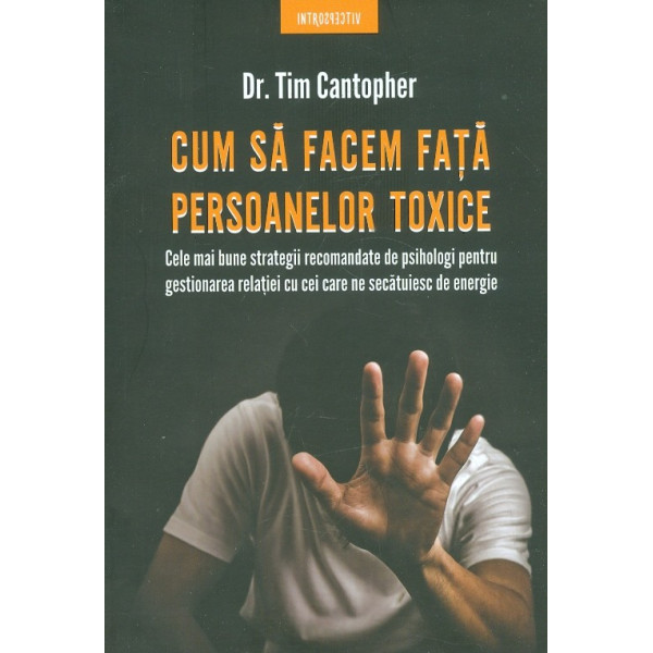 Cum sa facem fata persoanelor toxice