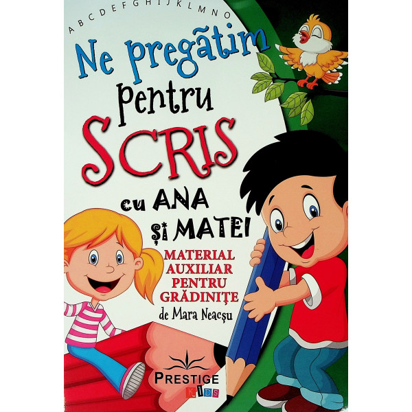 Ne pregatim pentru scris cu Ana si Matei. material auxiliar pentru gradinite