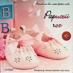 Papuceii roz. Primul an din viata fetitei mele