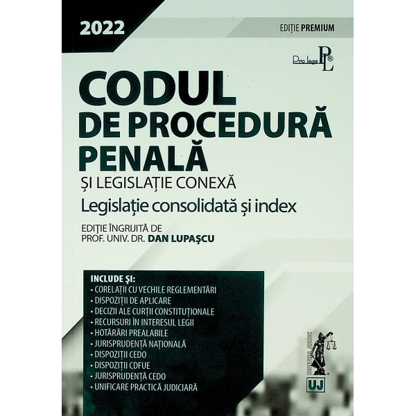 Codul de procedura penala si legislatie conexa. Legislatie consolidata si index