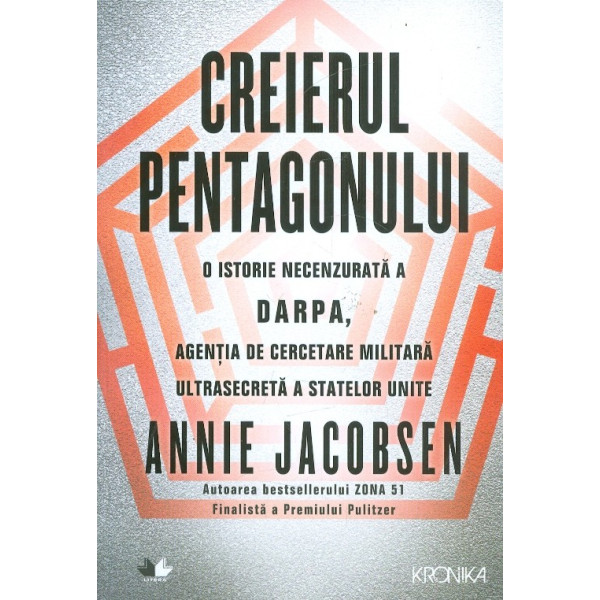 Creierul pentagonului. O istorie necenzurata a DARPA, Agentia de cercetare militara ultrasecreta a Statelor Unite