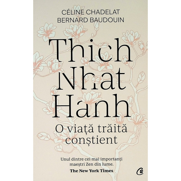 Thich Nhat Hanh. O viata traita constient