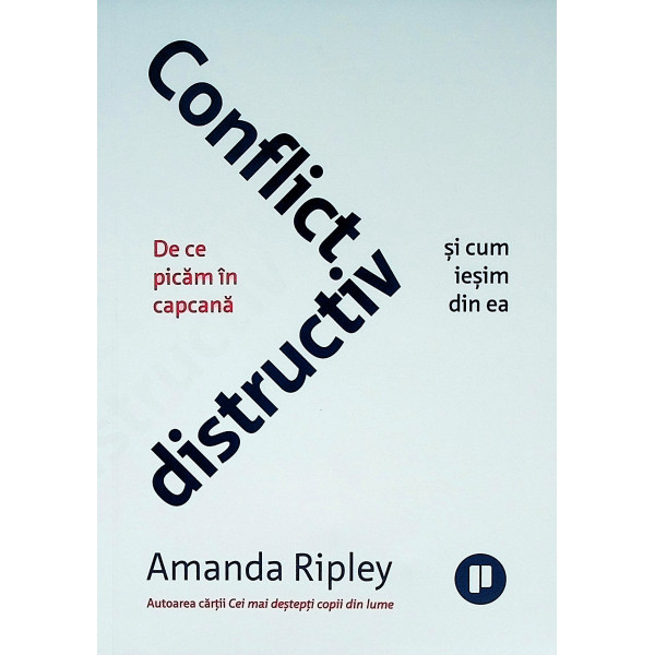 Conflict distructiv. De ce picam in capcana si cum iesim din ea