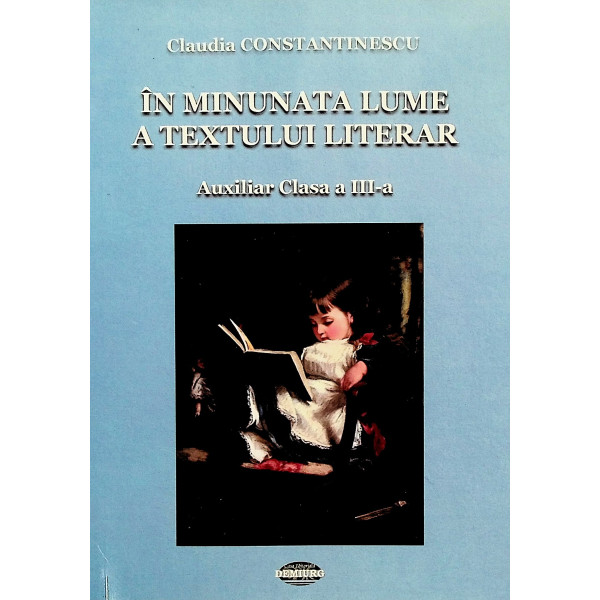 In minunata lume a textului literar. Auxiliar, clasa a III-a