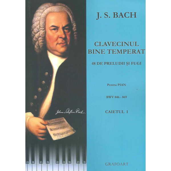 Clavecinul bine temperat: 48 de preludii si fugi pentru pian, caietul I