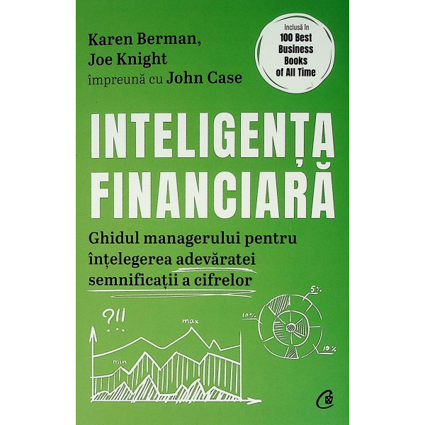 Inteligenta financiara. Ghidul managerului pentru intelegerea adevaratei semnificatii a cifrelor