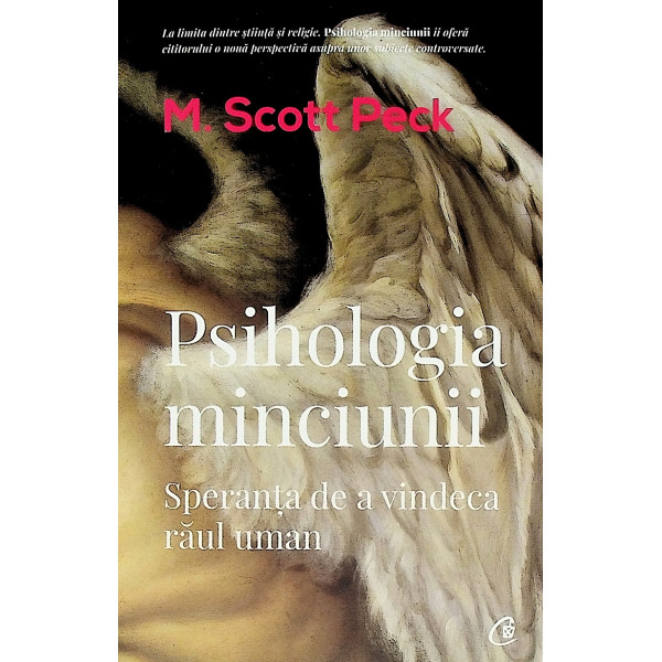 Psihologia minciunii. Speranta de a vindeca raul uman