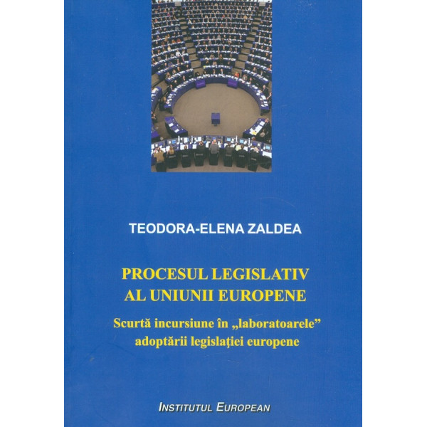 Procesul legislativ al Uniunii Europene. Scurta incursiune in laboratoarele adoptarii legislatiei europene