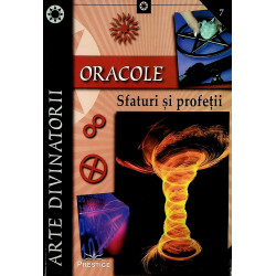 Oracole. Sfaturi si profetii