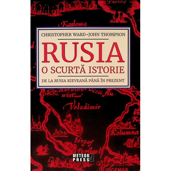Rusia - O scurta istorie de la Rusia kieveana pana in prezent