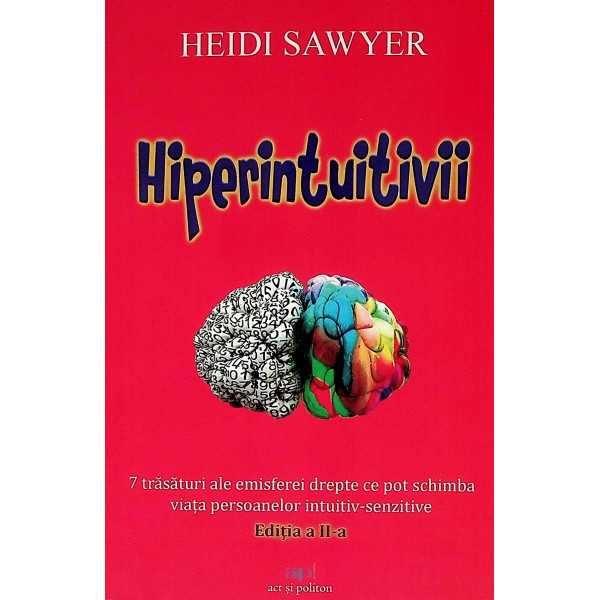 Hiperintuitivii. 7 trasaturi ale emisferei drepte ce pot schimba viata persoanelor intuitiv-senzitive