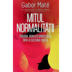 Mitul normalitatii. Trauma,...