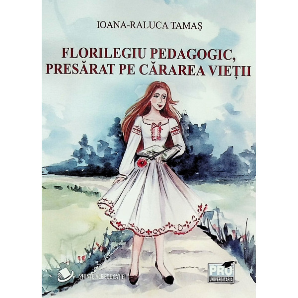 Florilegiu pedagogic, presarat pe cararea vietii