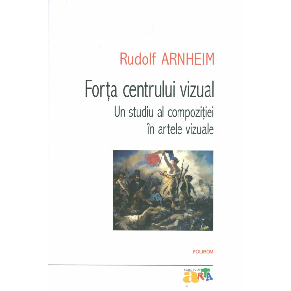 Forta centrului vizual. Un studiu al compozitiei in artele vizuale