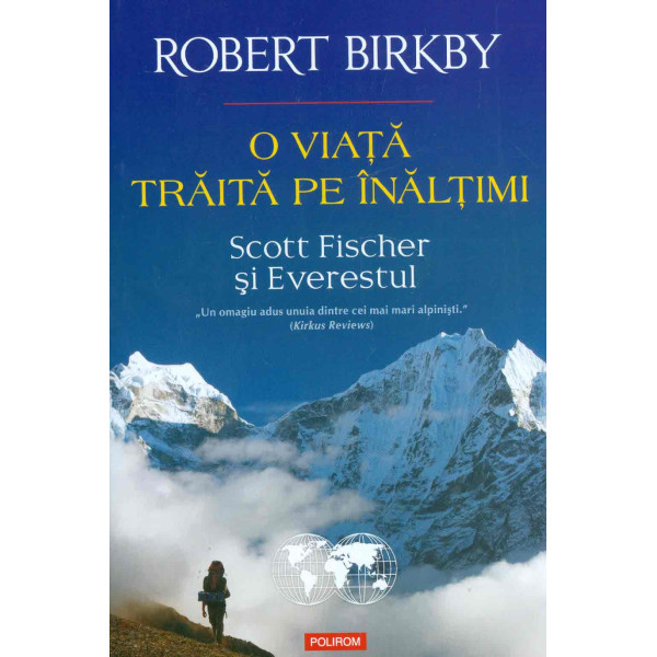 O viata traita pe inaltimi. Scott Fischer si Everestul