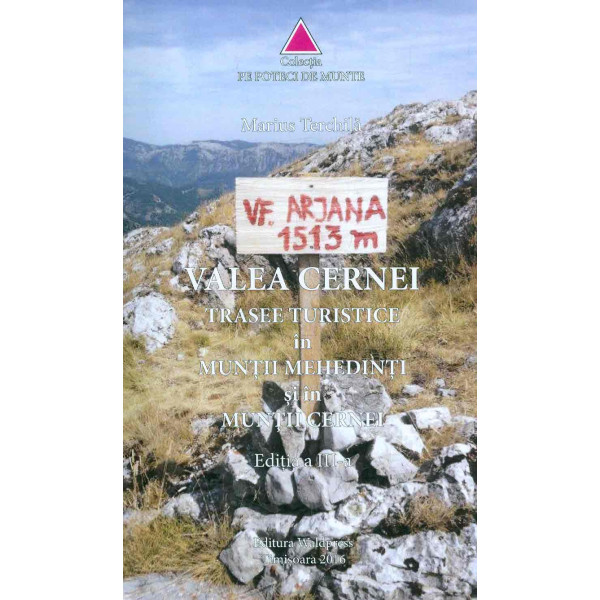 Valea Cernei. Trasee turistice in Muntii Mehedinti si in Muntii Cernei