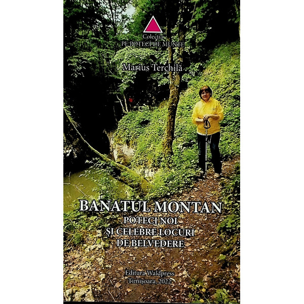 Banatul montan. Poteci noi si celebre locuri de belvedere