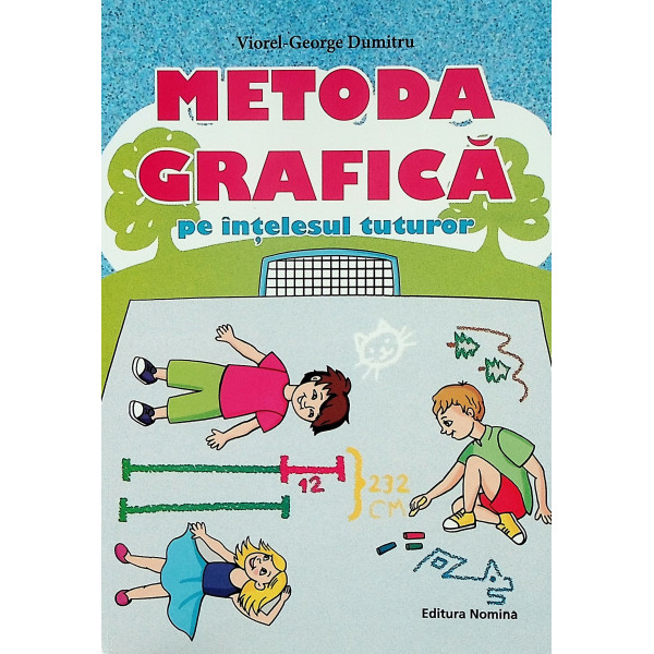 Metoda grafica pe intelesul tuturor, clasele III-IV