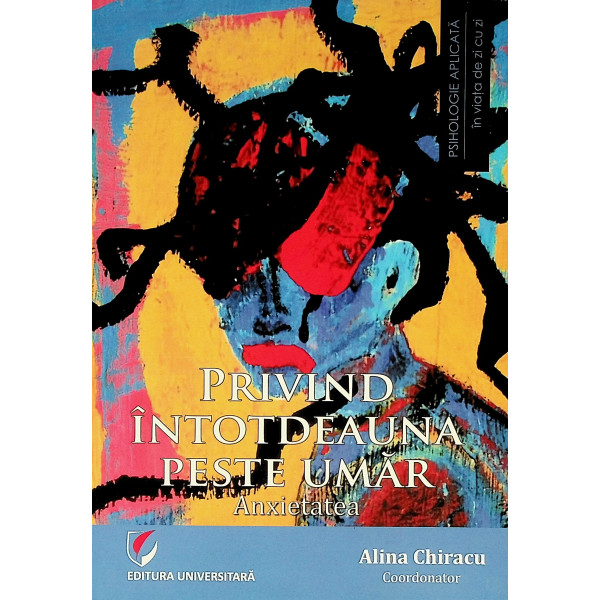 Privind intotdeauna peste umar. Anxietatea