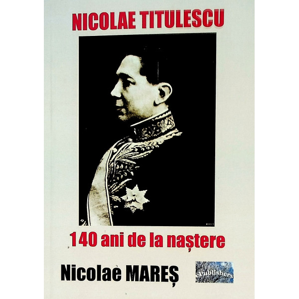 Nicolae Titulescu - 140 de ani de la nastere