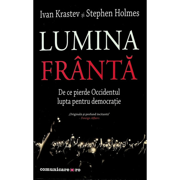 Lumina franta. De ce pierde Occidentul lupta pentru democratie