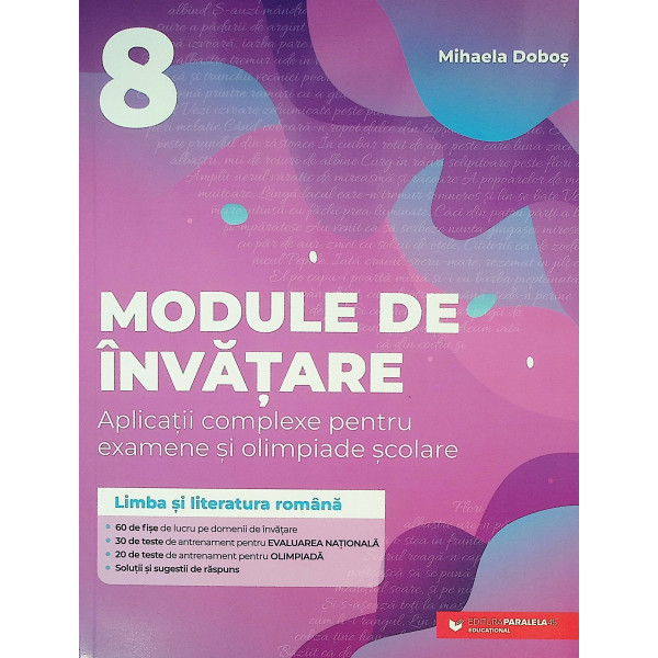 Limba si literatura romana, clasa a VIII-a - Module de invatare. Aplicatii complexe pentru examene si olimpiade scolare