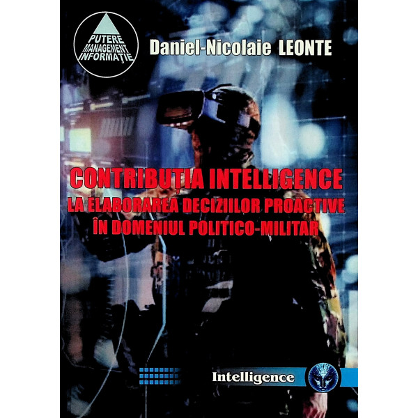 Contributia Intelligence la elaborarea deciziilor proactive in domeniul politico-militar