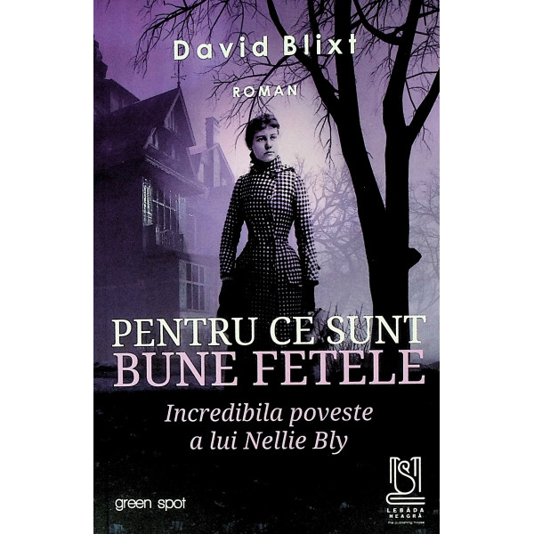 Pentru ce sunt bune fetele. Incredibila poveste a lui Nellie Bly