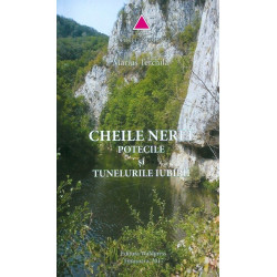 Cheile Nerei. Potecile si...