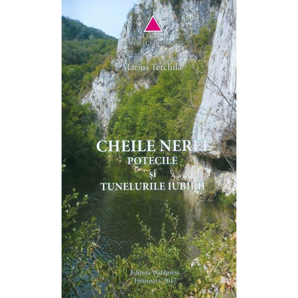 Cheile Nerei. Potecile si tunelurile iubirii