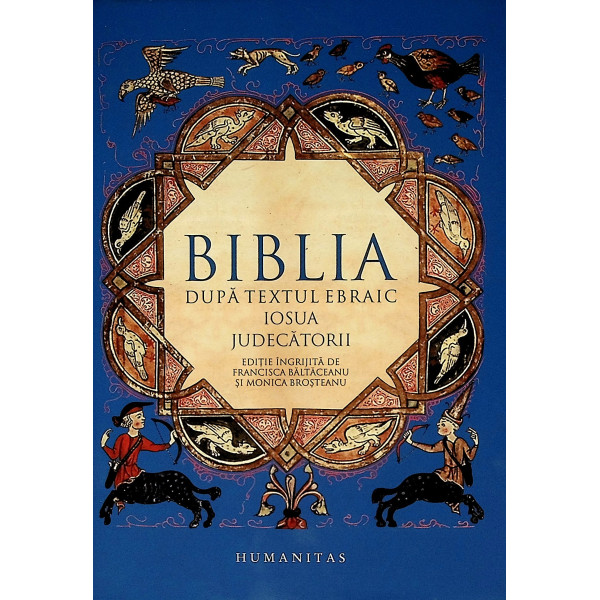 Biblia dupa textul ebraic. Iosua. Judecatorii