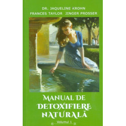 Manual de detoxifiere naturala, vol. I