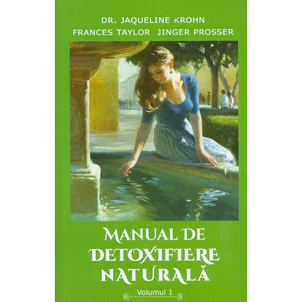 Manual de detoxifiere naturala, vol. I