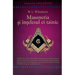 Masoneria si intelesul ei...