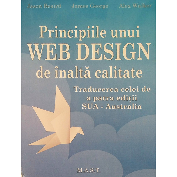 Principiile unui Web Design de inalta calitate. Traducerea celei de a patra editii SUA - Australia