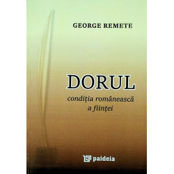 Dorul. Conditia romaneasca...