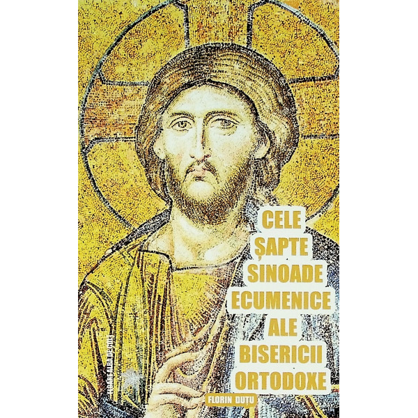 Cele sapte sinoade ecumenice ale Bisericii Ortodoxe