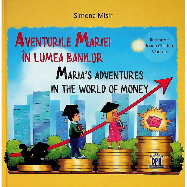 Aventurile Mariei in lumea banilor. Editie bilingva